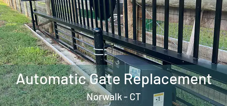  Automatic Gate Replacement Norwalk - CT
