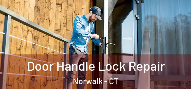 Door Handle Lock Repair Norwalk - CT