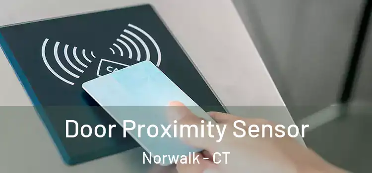 Door Proximity Sensor Norwalk - CT