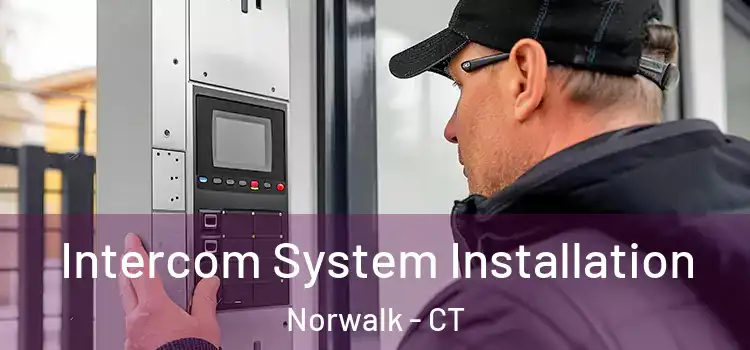  Intercom System Installation Norwalk - CT