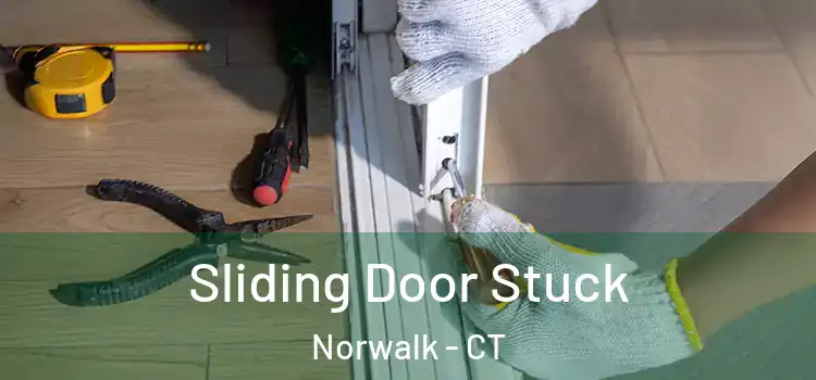 Sliding Door Stuck Norwalk - CT